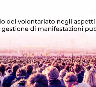 Il ruolo del volontariato negli aspetti safety per la gestione di manifestazioni pubbliche. Al via gli incontri formativi.