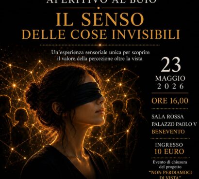 “Aperitivo al buio – Il senso delle cose invisibili”, organizzato dall’Unione Italiana dei Ciechi e degli Ipovedenti  Ets-Aps (UICI) di Benevento.