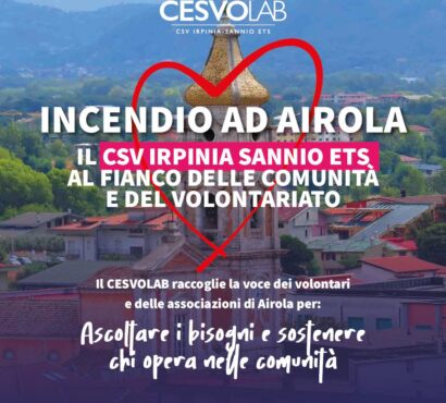 Comunicato stampa Cesvolab – Incendio di Airola, la solidarietà del CSV Irpinia Sannio ETS alla comunità colpita