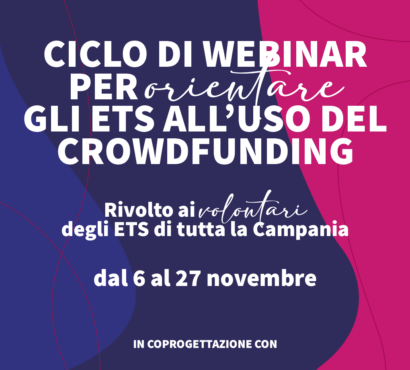 Crowdfunding per il Terzo settore: CSV Napoli promuove un nuovo ciclo di webinar per supportare gli ETS
